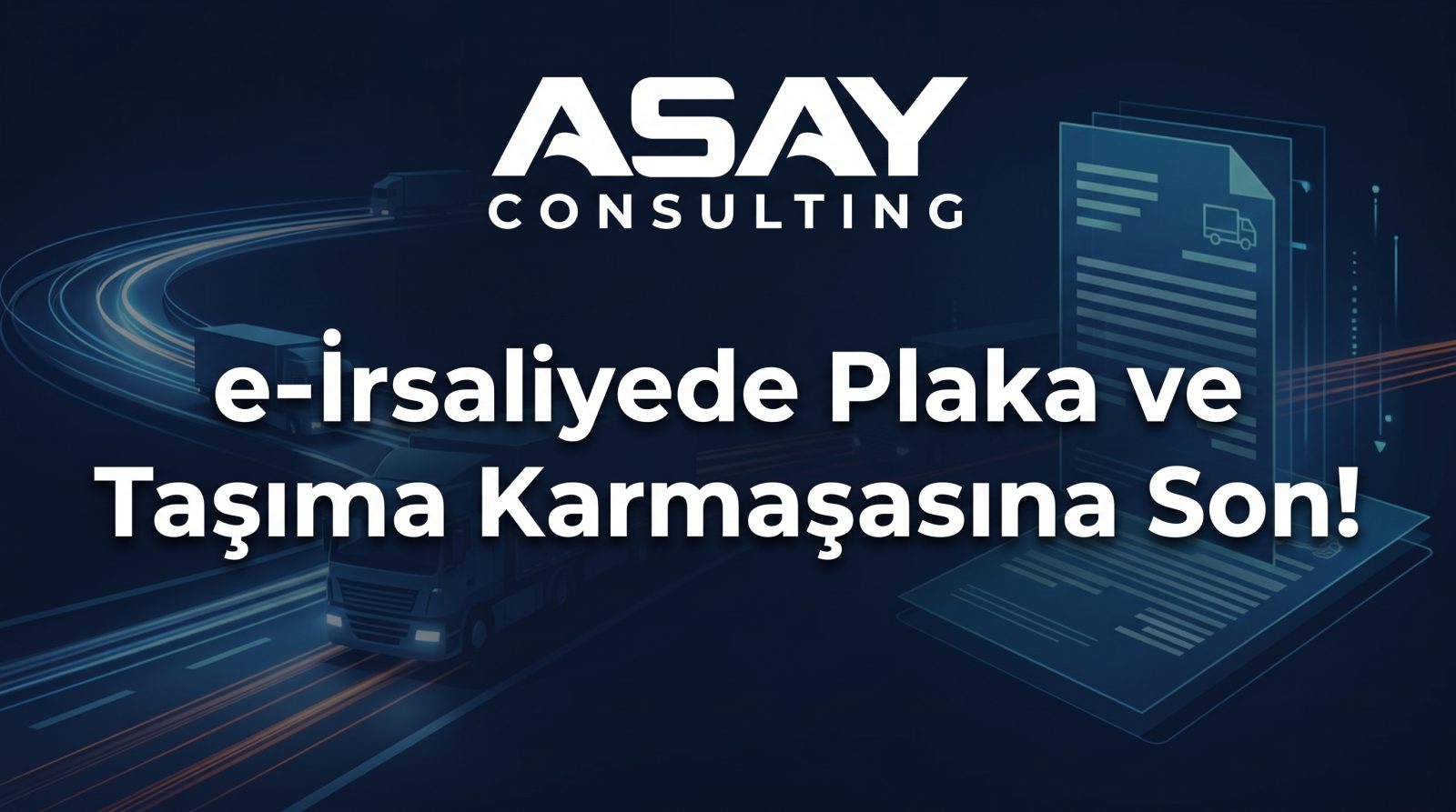 e-irsaliyede Plaka ve Taşıma Karmaşasına Son!