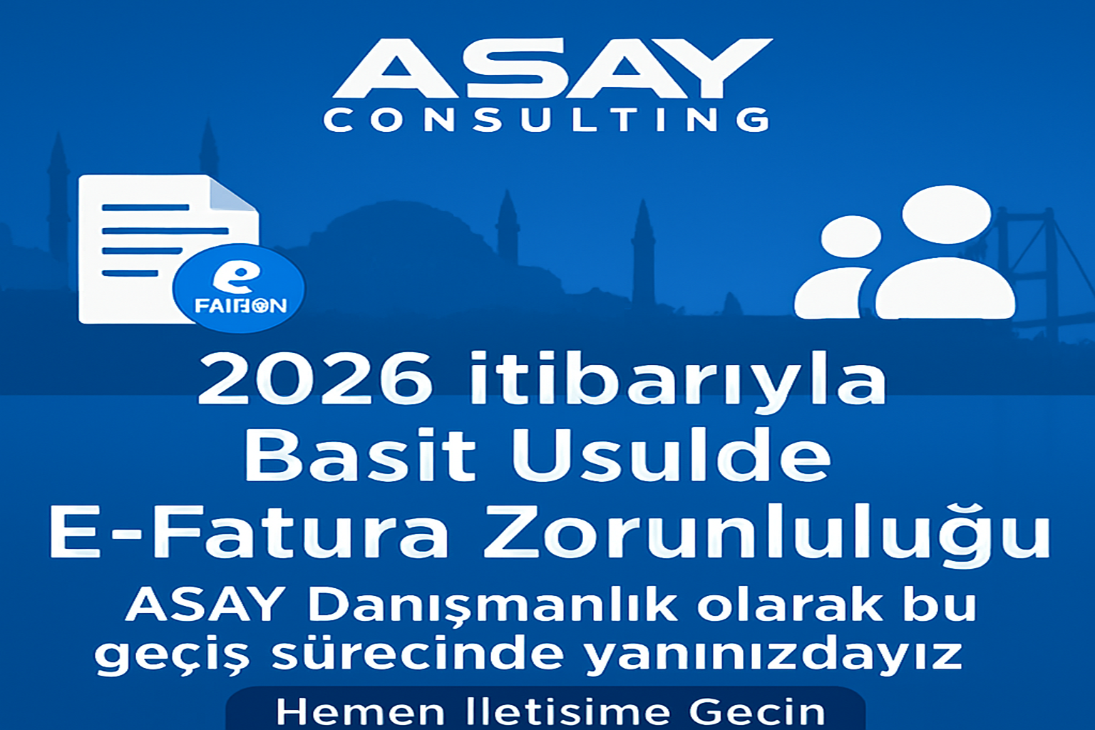 Basit Usulde E-Fatura Zorunluluğu Başladı – Dijital Dönüşümde ASAY Danışmanlık Yanınızda